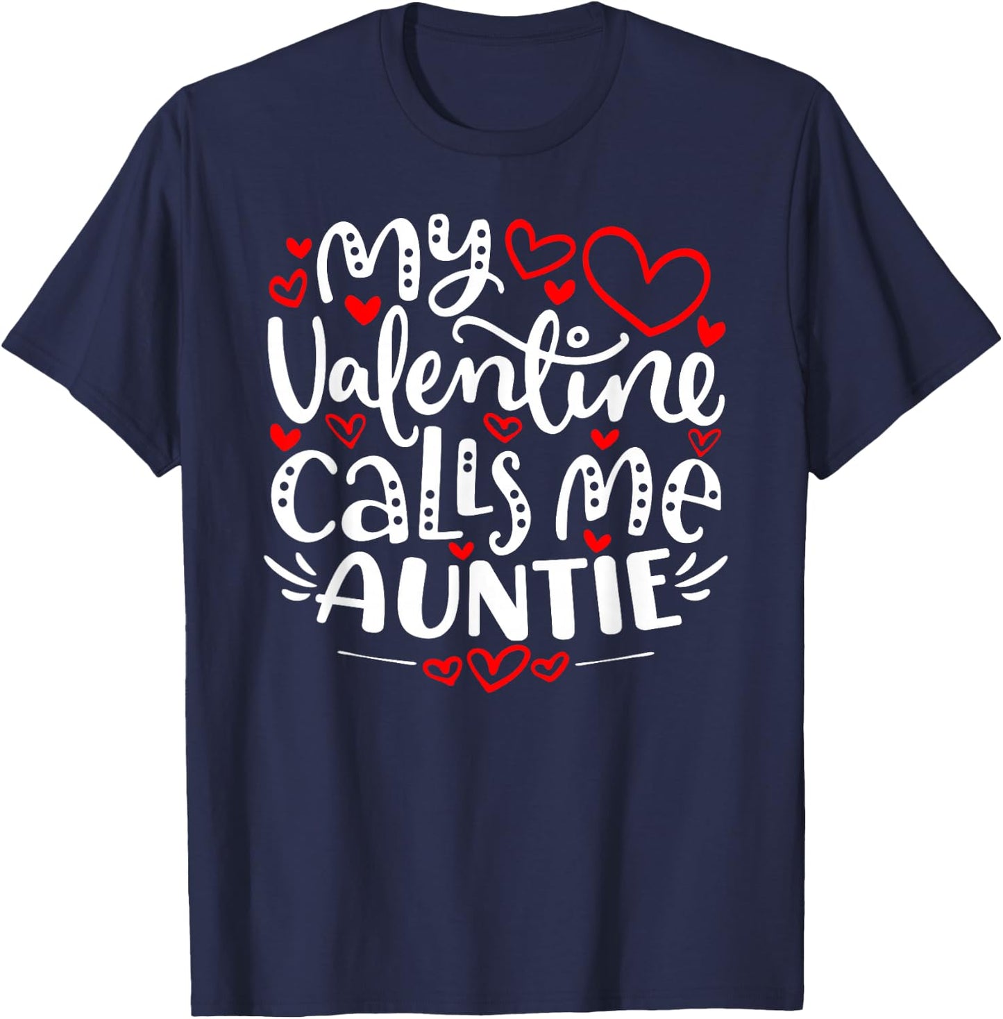 My Valentine Calls Me Auntie Shirt Funny Valentine's Day T-Shirt - T-Shirt | Navy