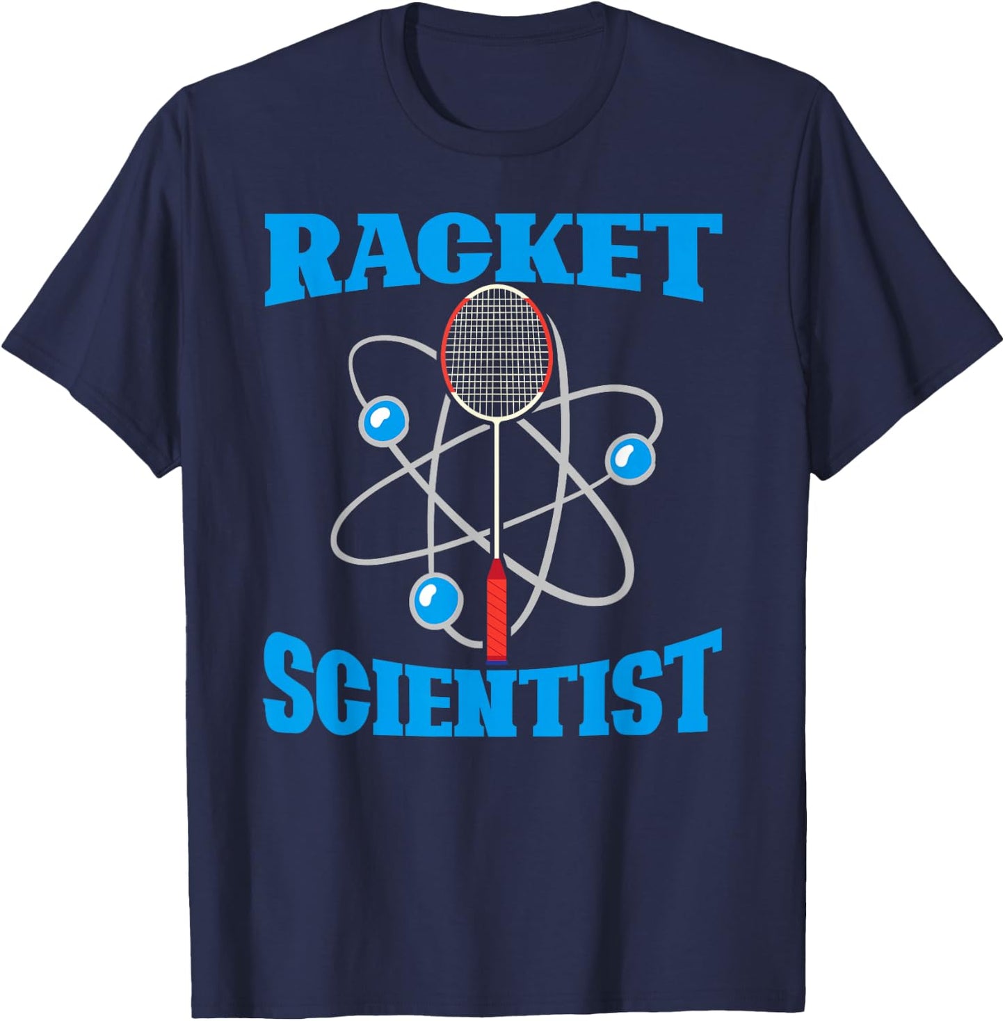 Racket Scientist Funny Badminton Sports Player Coach Graphic T-Shirt - T-Shirt | Navy
