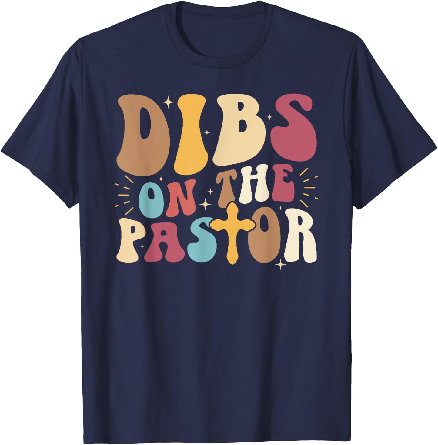 Dibs On The Pastor Wife of A Pastor Groovy Pastor's Wife T-Shirt - T-Shirt | Navy