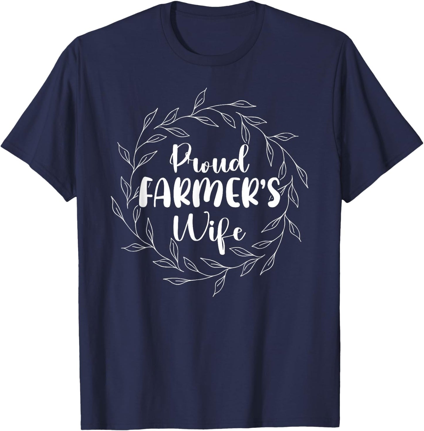 Proud Farmer's Wife Of A Farmer Wife Farm Wife T-Shirt - T-Shirt | Navy
