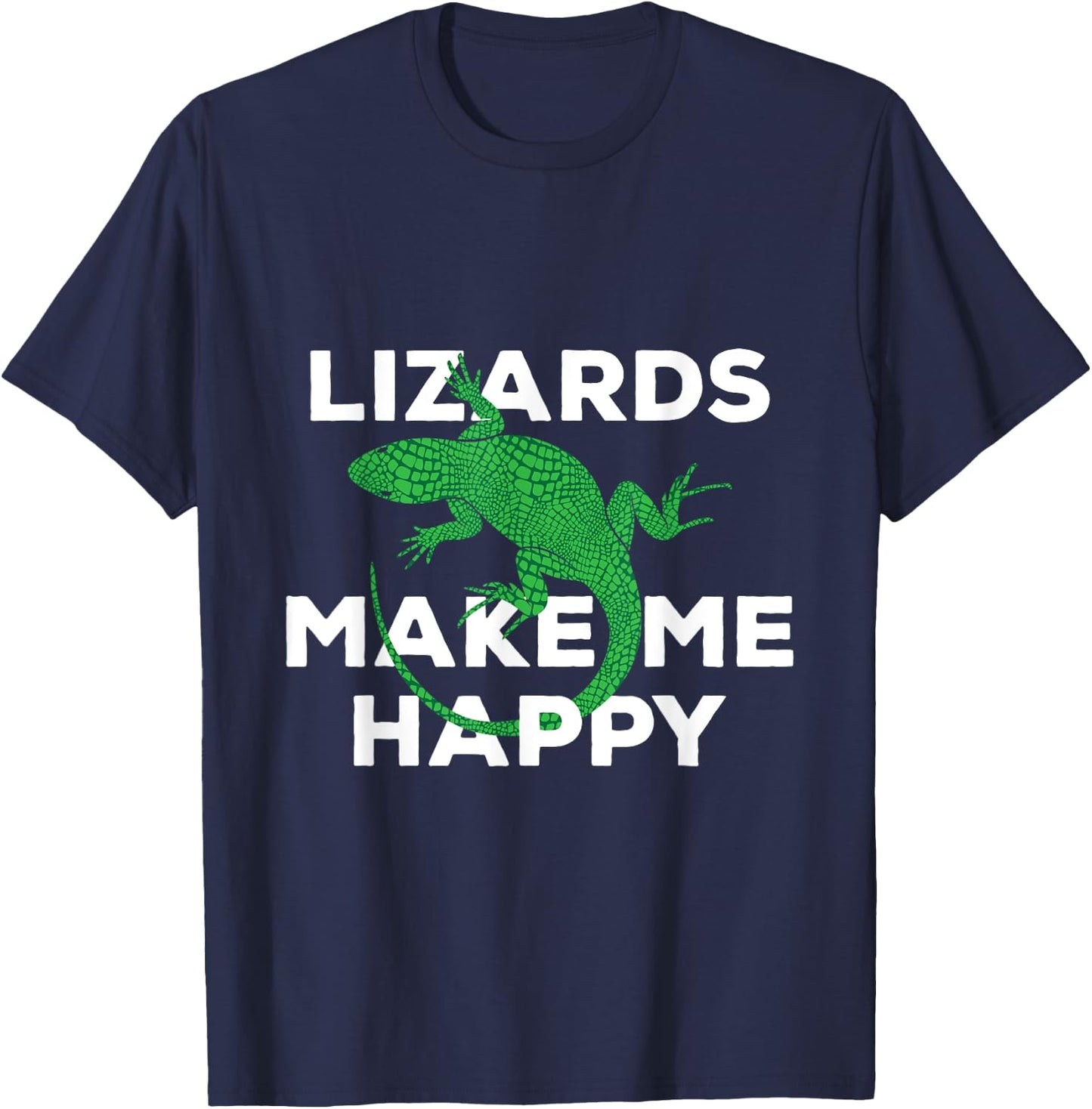 Funny Lizards Make Me Happy Reptiles Cute Gift T-Shirt - T-Shirt | Navy