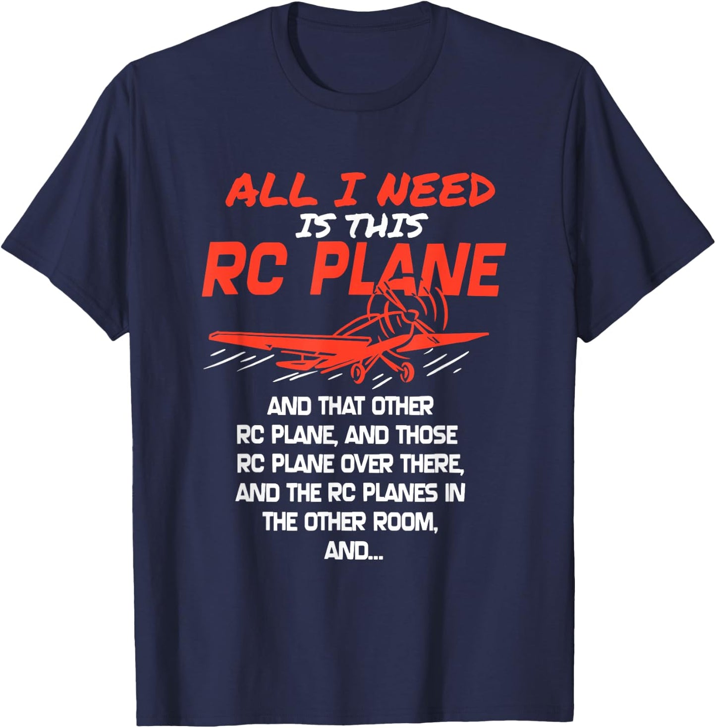 The Only Thing I Need Is This RC Plane T-Shirt - T-Shirt | Navy