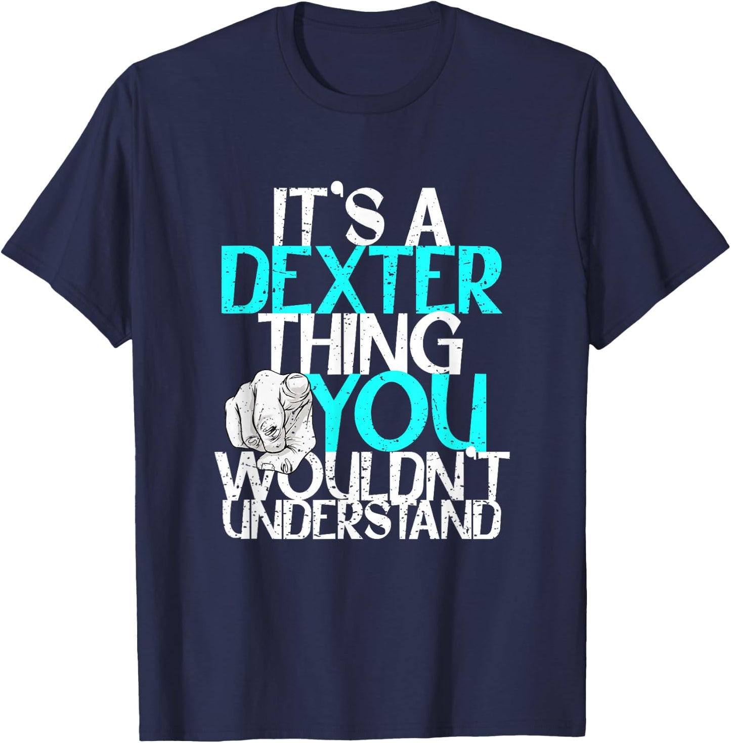 It's A Dexter Thing You Wouldn't Understand T-Shirt - T-Shirt | Navy