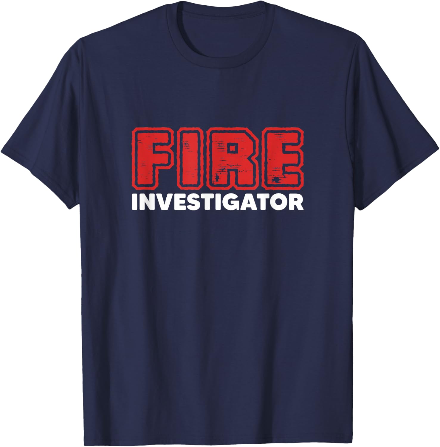 Fire Investigator Firefighter Arson Investigation T-Shirt - T-Shirt | Navy