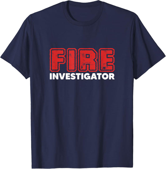 Fire Investigator Firefighter Arson Investigation T-Shirt - T-Shirt | Navy