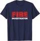 Fire Investigator Firefighter Arson Investigation T-Shirt - T-Shirt | Navy
