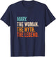 Mary The Woman The Myth The Legend First Name Mary T-Shirt - T-Shirt | Navy