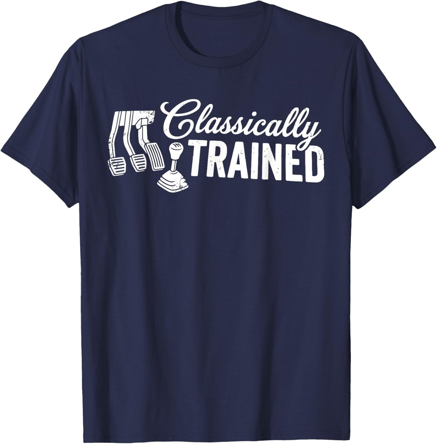 Classically Trained with Dimmer Manual Car Pedals Driving T-Shirt - T-Shirt | Navy