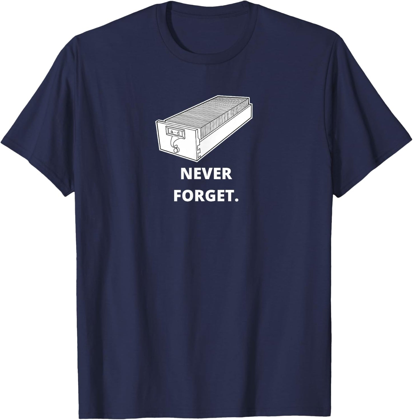 Card Catalog Never Forget Shirt Library Librarian T-Shirt - T-Shirt | Navy