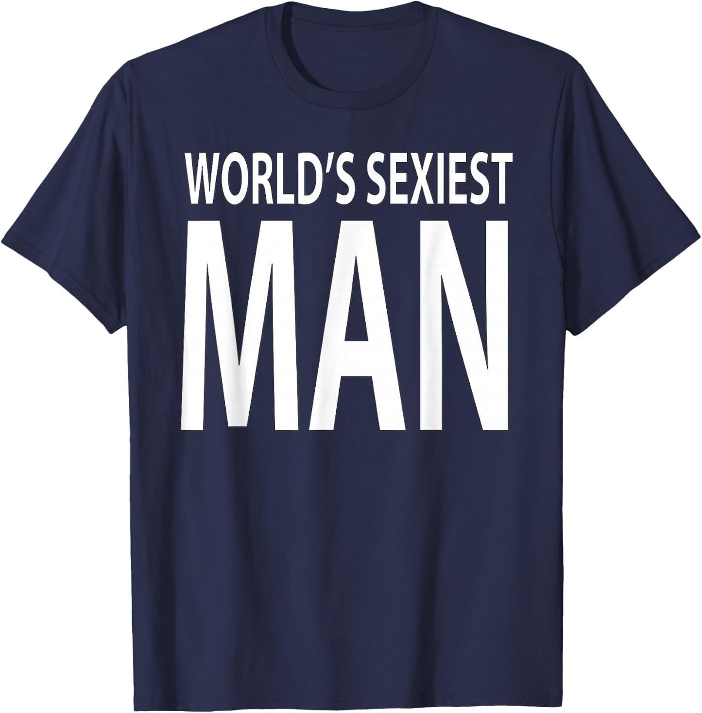 World's Sexiest Man T-Shirt - T-Shirt | Navy