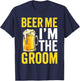 Beer Me Im the Groom Funny Wedding T-Shirt - T-Shirt | Navy