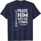 Praise Him With Strings Cool Worship Bible Faith Quote T-Shirt - T-Shirt | Navy