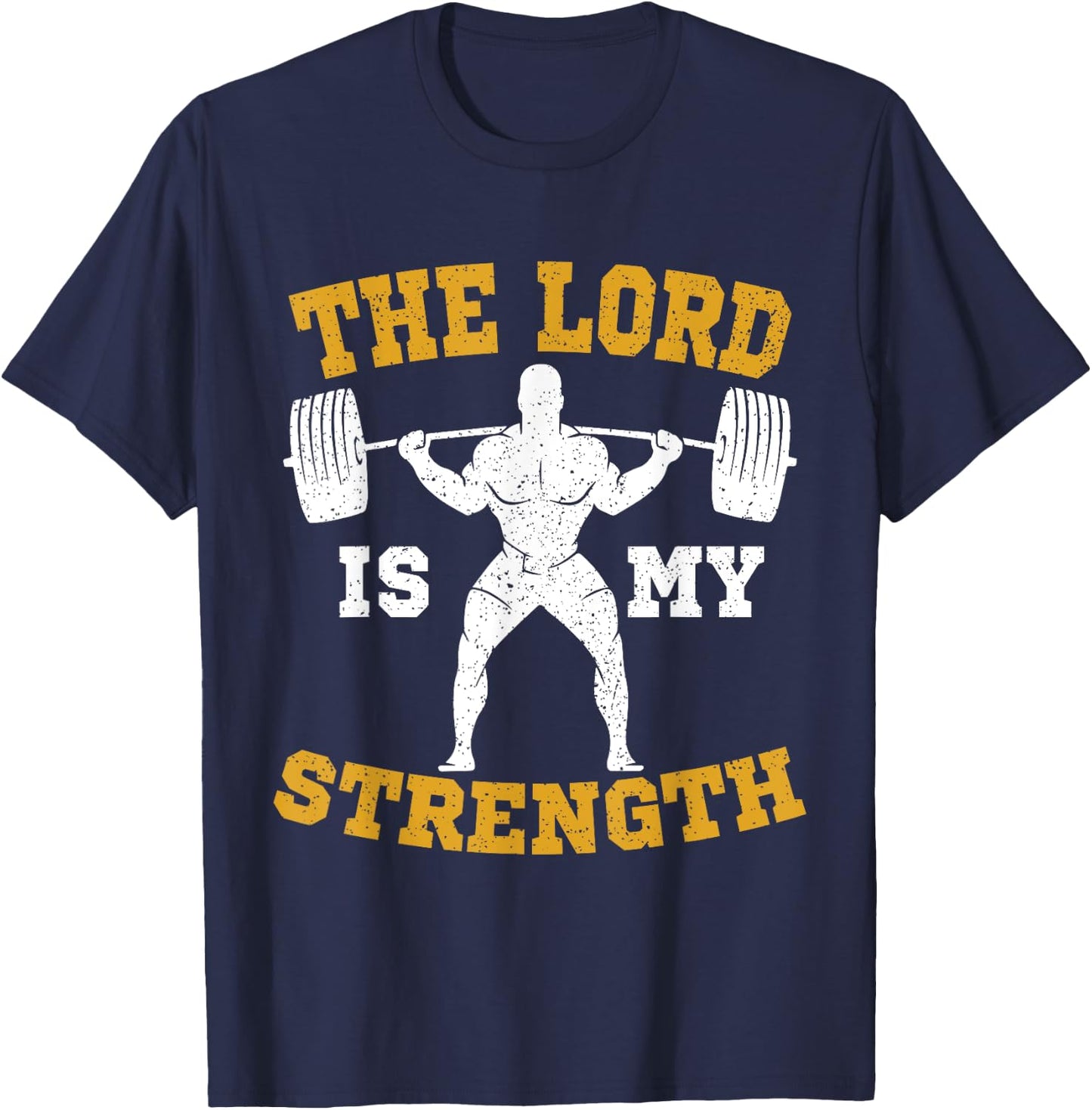 The Lord is my Strength Christian Gym Jesus Workout Gift T-Shirt - T-Shirt | Navy