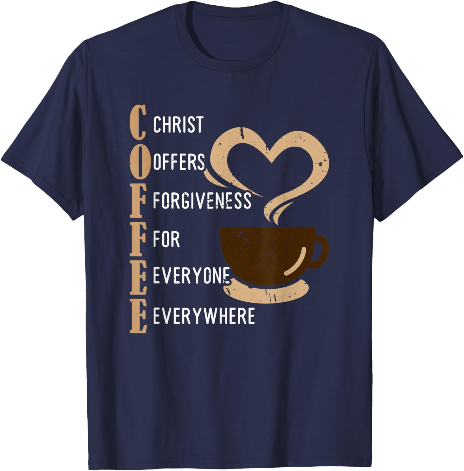 Coffee Christ Offers Forgiveness For Everyone Everywhere T-Shirt - T-Shirt | Navy