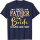 Proud Father of the Bride I Loved Her First Daughter Wedding T-Shirt - T-Shirt | Navy