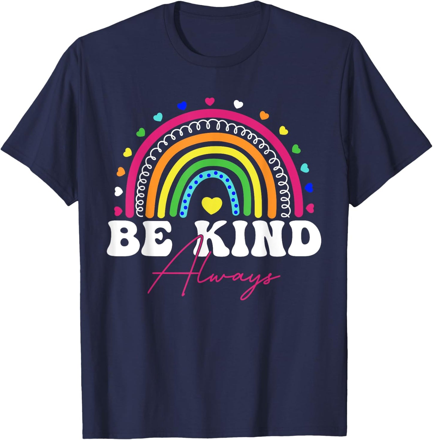 Rainbow Be Kind Always Peace Signs Choose Kindness Unity Day T-Shirt - T-Shirt | Navy