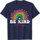 Rainbow Be Kind Always Peace Signs Choose Kindness Unity Day T-Shirt - T-Shirt | Navy