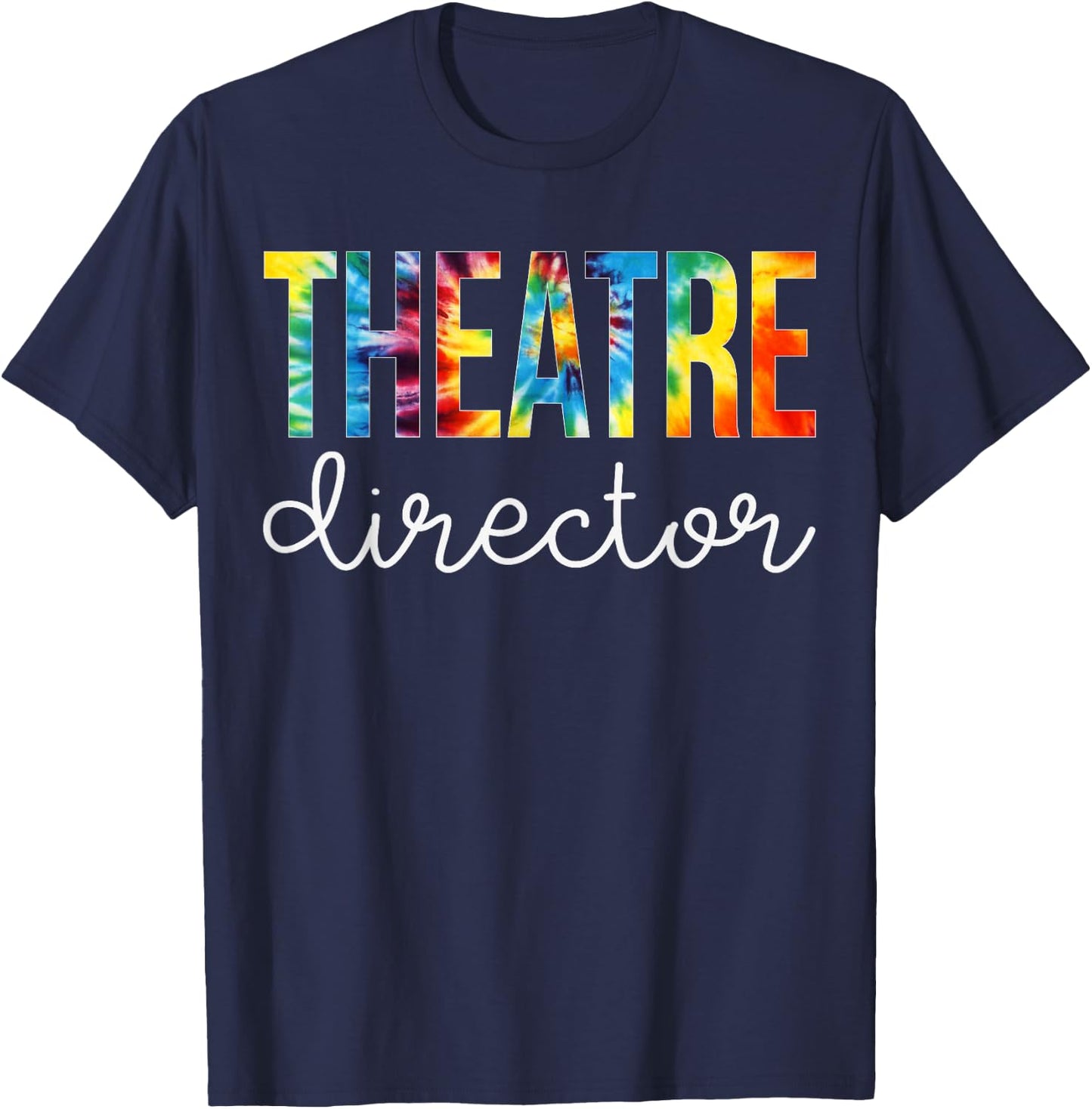 Theatre Director Tie Dye Appreciation Day Back To School T-Shirt - T-Shirt | Navy