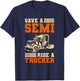 Save A Semi Ride A Trucker For Truckers T-Shirt - T-Shirt | Navy