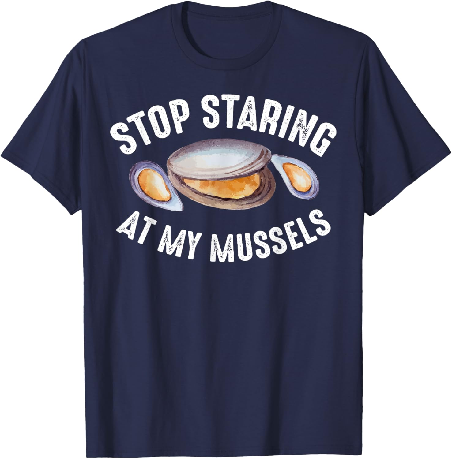Cool Stop Staring At My Mussels | Funny Gym Muscles Fan Gift T-Shirt - T-Shirt | Navy
