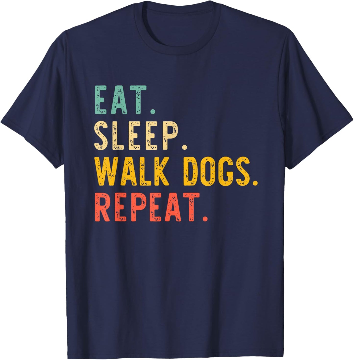 Eat Sleep Walk Dogs Repeat Walker Walking Vintage T-Shirt - T-Shirt | Navy