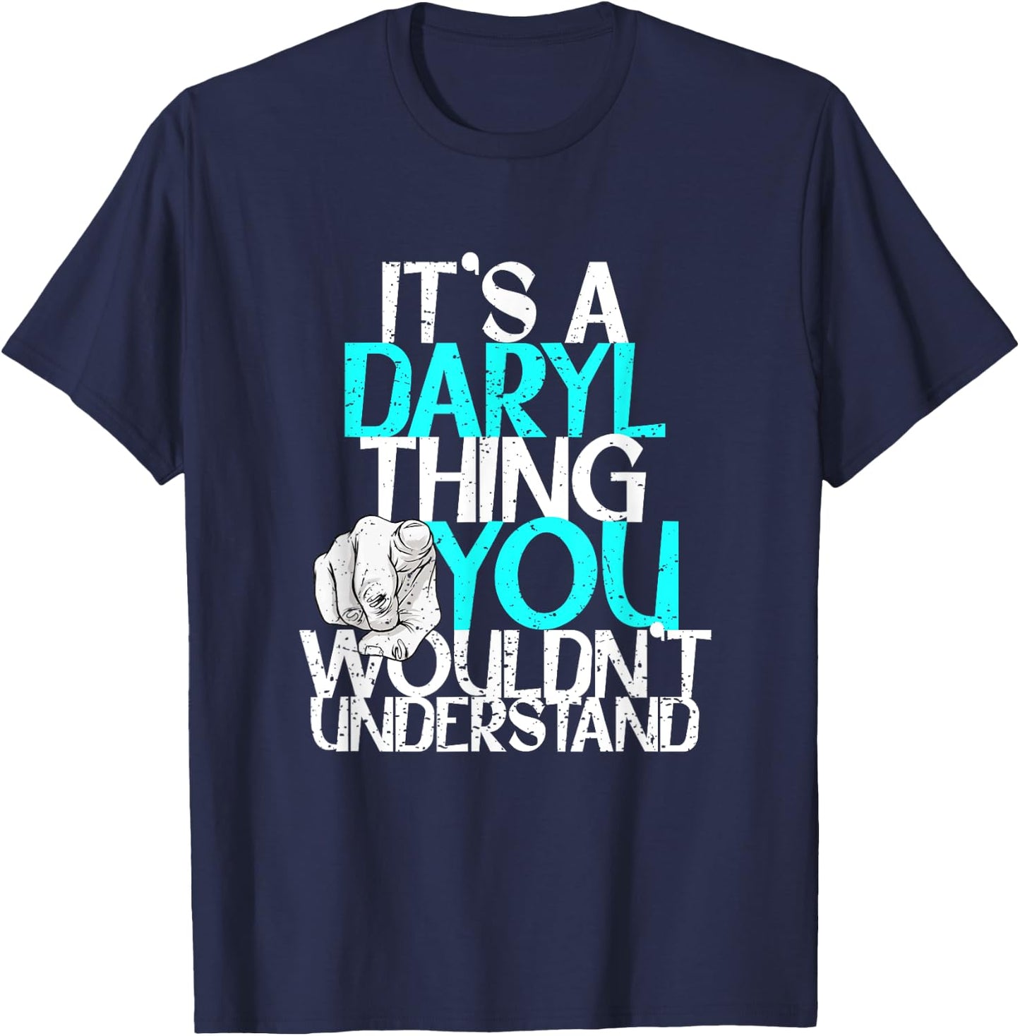 Custom Daryl Gifts & Accessories Men's Black It's A Daryl Thing You Wouldn't Understand T-Shirt - T-Shirt | Navy