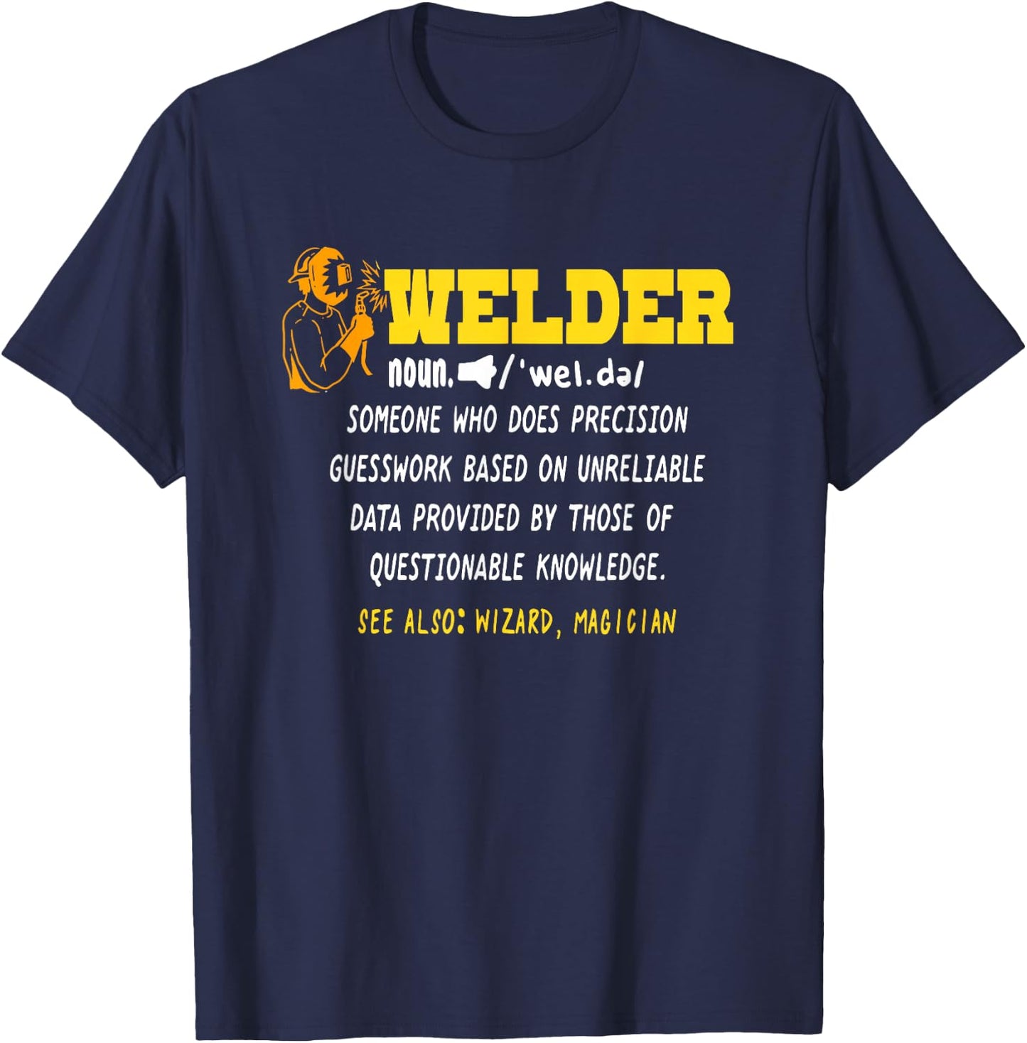 Funny Welder Definition Shirt I Welding T-Shirt - T-Shirt | Navy