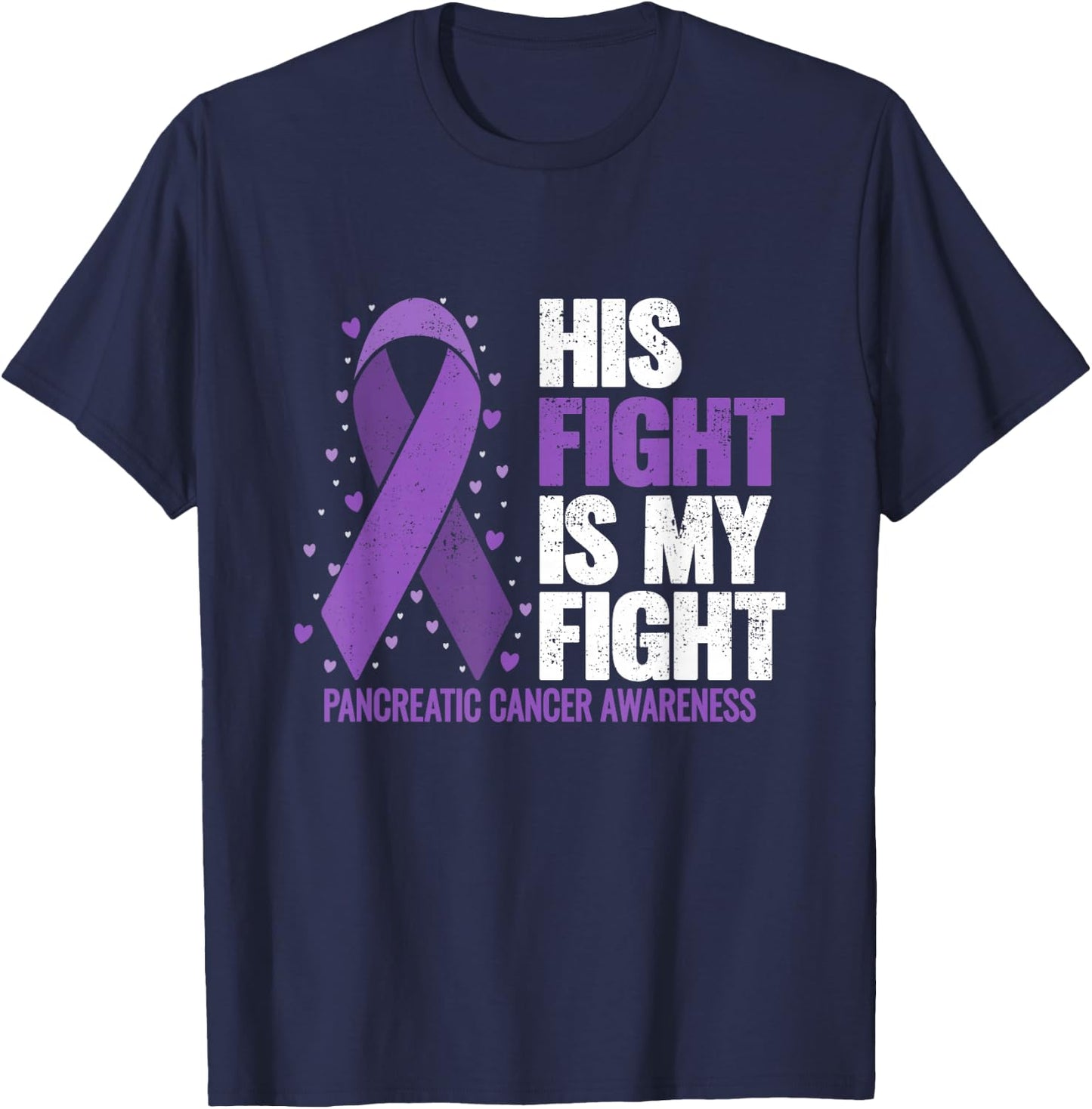 His Fight is my Fight Pancreatic Cancer Awareness T-Shirt - T-Shirt | Navy