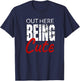 Funny Gift out here being cute T-Shirt - T-Shirt | Navy