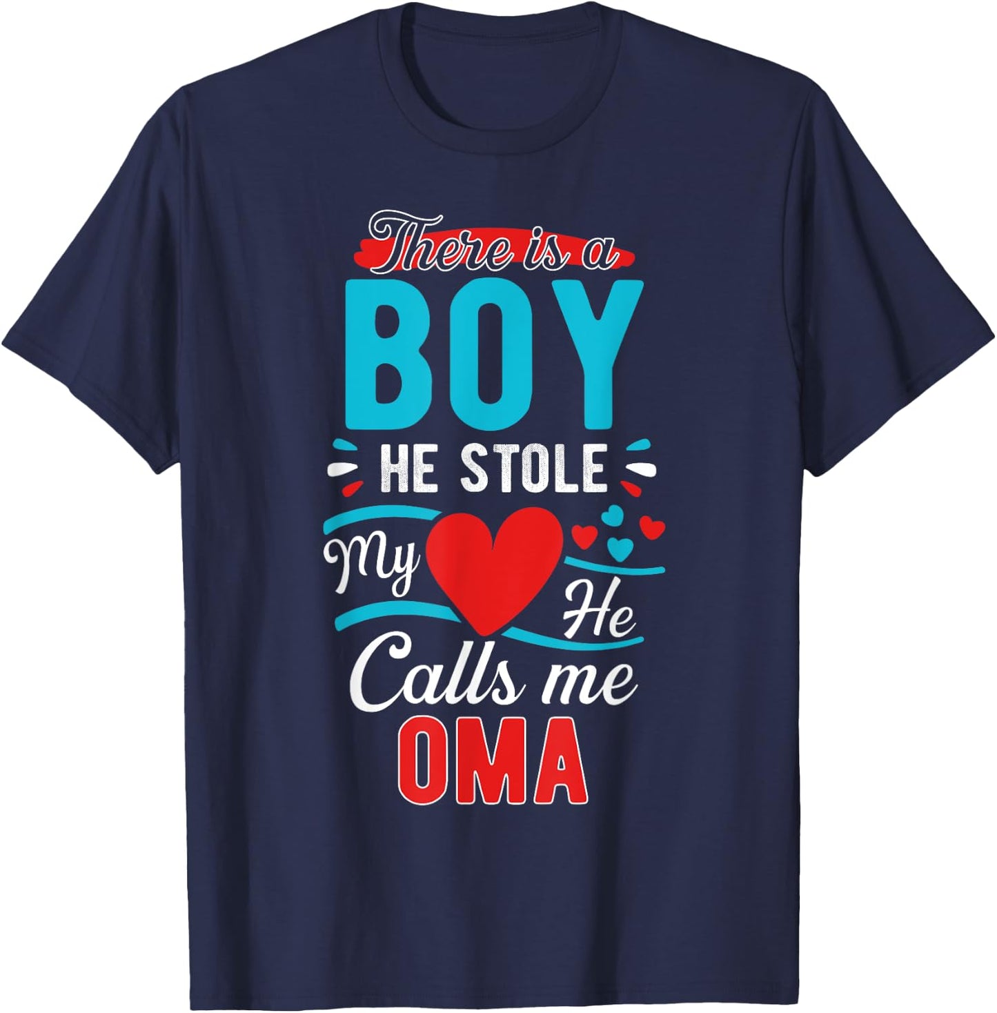 Shirts From A boy He Stole My Heart, He Calls Me Oma T-Shirt - T-Shirt | Navy