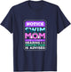 Notice Swim Mom In Area Hearing + Protection Is Advised T-Shirt - T-Shirt | Navy