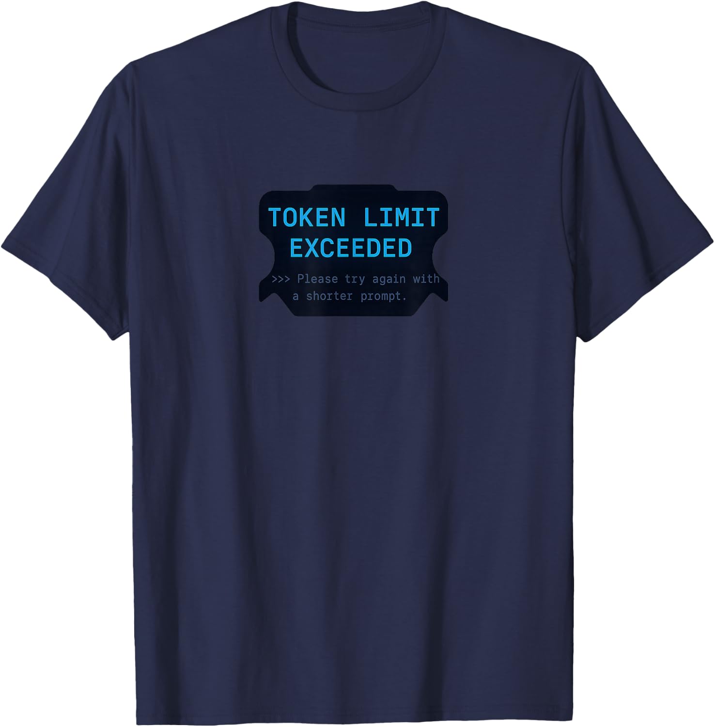 Token Limit Exceeded - AI Developer Humor Tech Enthusiast T-Shirt - T-Shirt | Navy