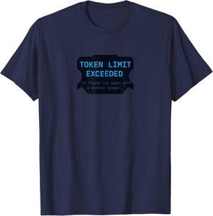 Token Limit Exceeded - AI Developer Humor Tech Enthusiast T-Shirt - T-Shirt | Navy