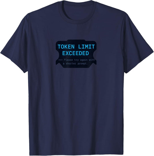 Token Limit Exceeded - AI Developer Humor Tech Enthusiast T-Shirt - T-Shirt | Navy