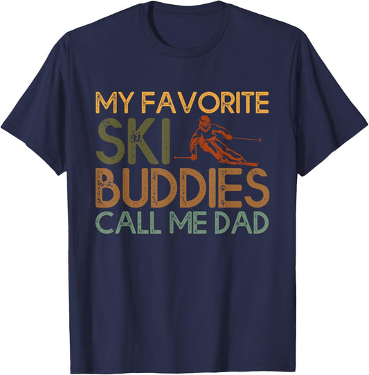 My Favorite Ski buddies call me dad A Cool Ski For Skiers T-Shirt - T-Shirt | Navy