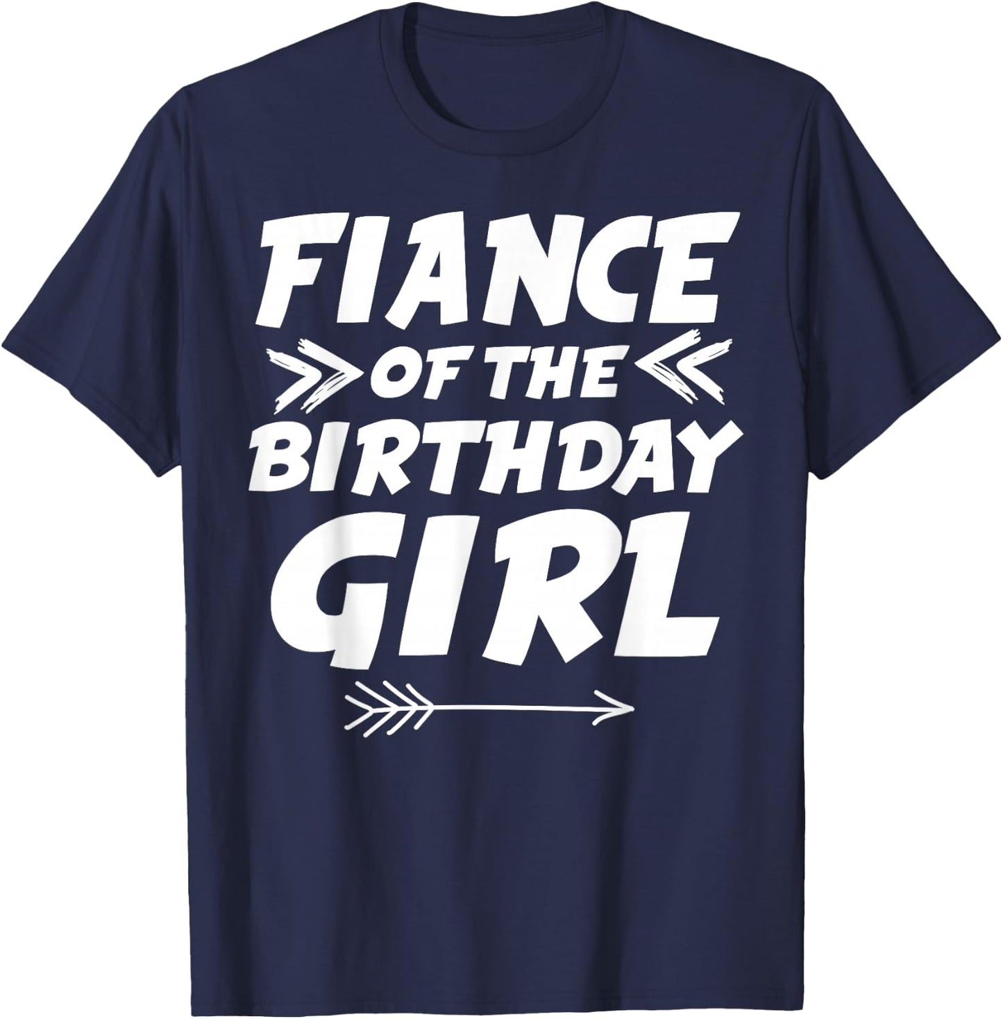 Fiance Of The Birthday Girl Matching Family Birthday Party T-Shirt - T-Shirt | Navy