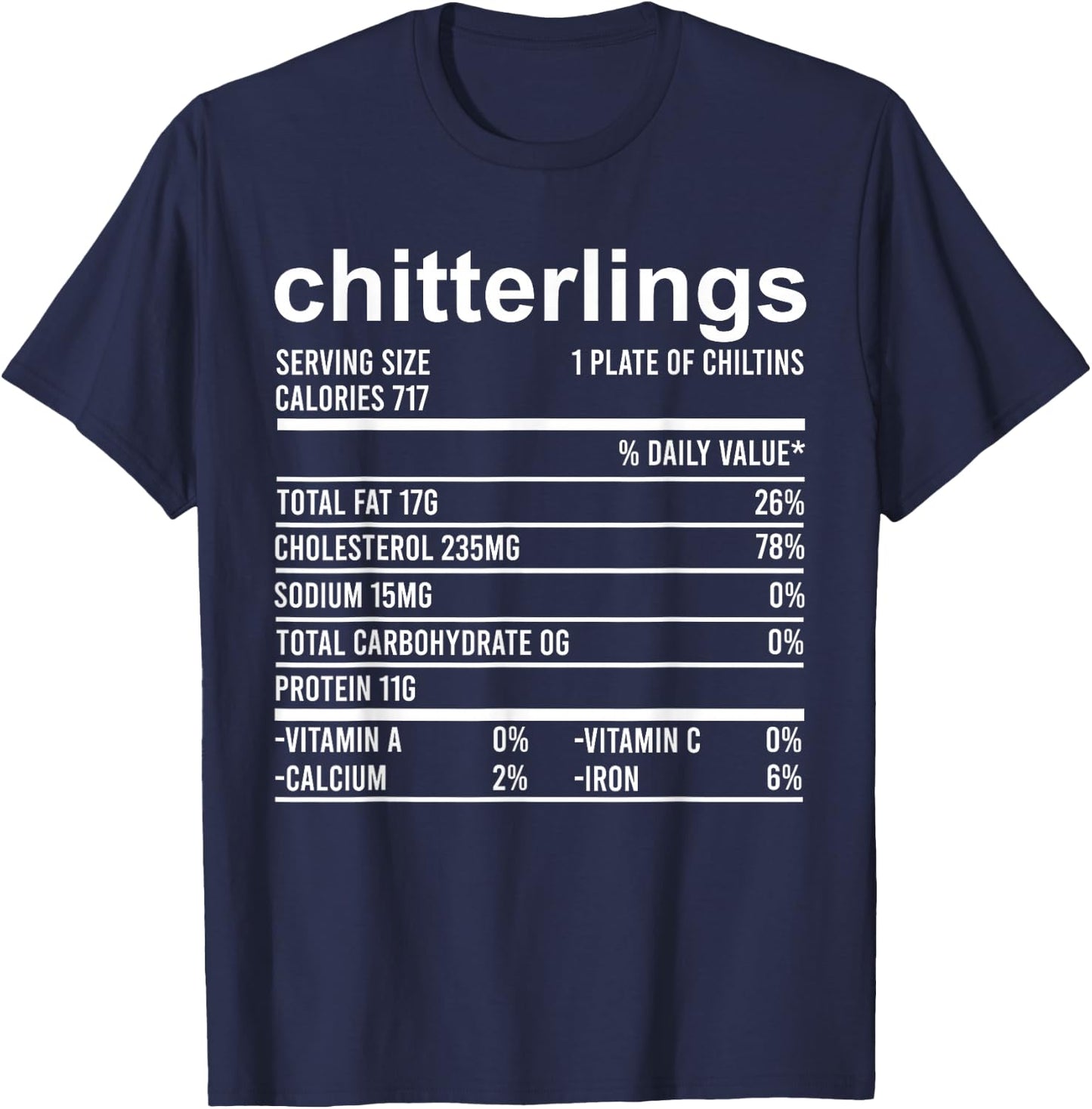 Funny Thanksgiving Apparel, Nutrition Fact Chitterlings Food T-Shirt - T-Shirt | Navy