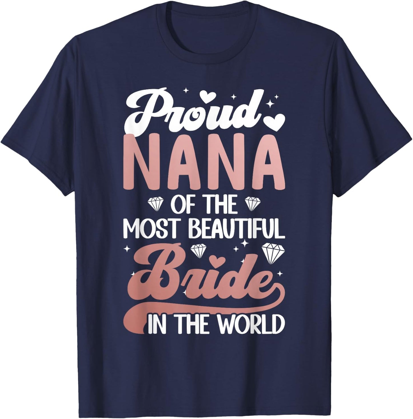Proud Nana Of The Bride Nana Grandma Bride's Nana T-Shirt - T-Shirt | Navy