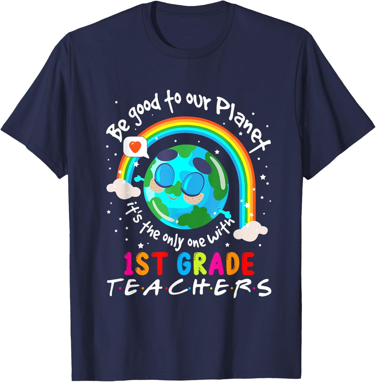 Be Good To Our Planet With 1st Grade Teacher Earth Day Women Girls Kids T-Shirt - T-Shirt | Navy