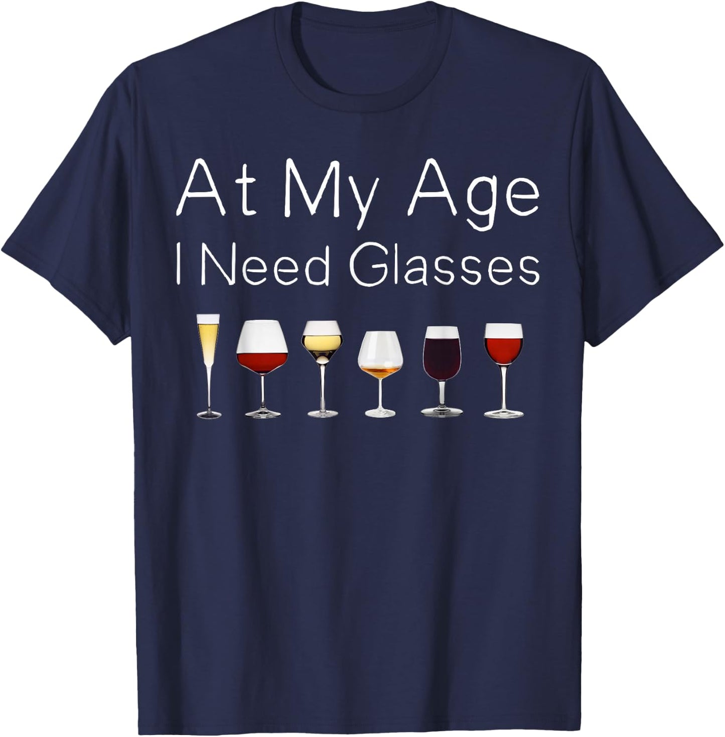 AT MY AGE I NEED GLASSES Men's & Women's Funny Gift T-Shirt - T-Shirt | Navy