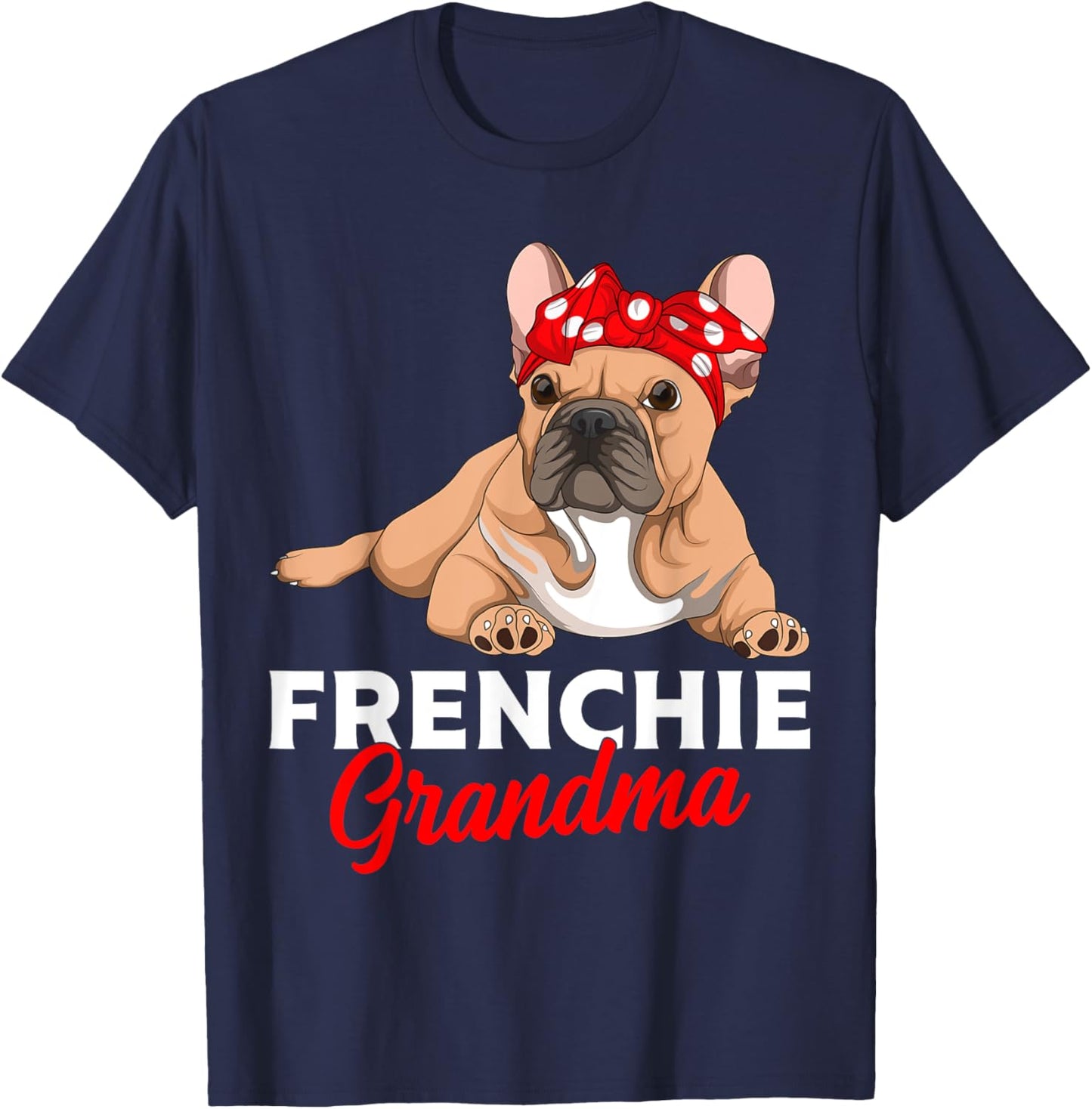 French Bulldog Grandma Frenchie Dog Women T-Shirt - T-Shirt | Navy