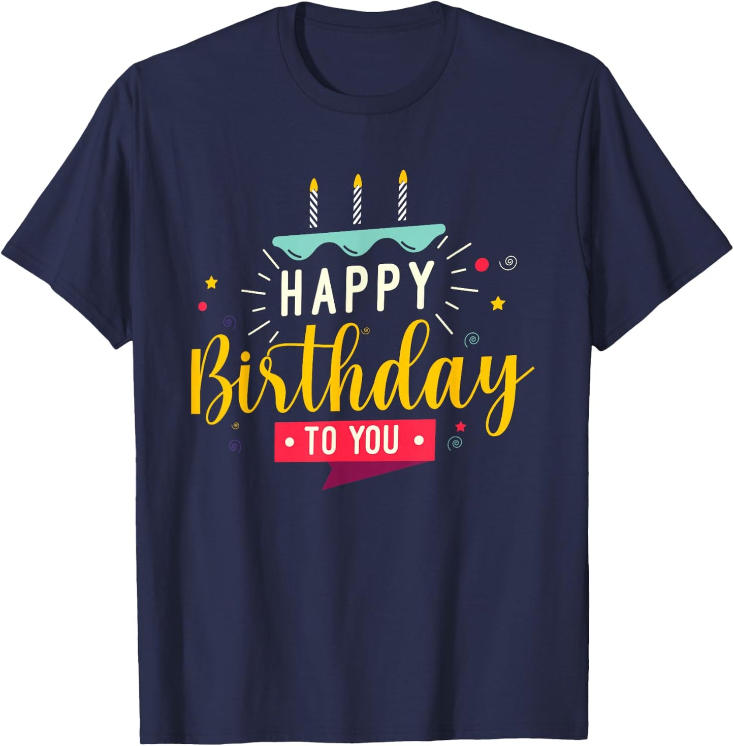 Happy Birthday to you T-Shirt - T-Shirt | Navy