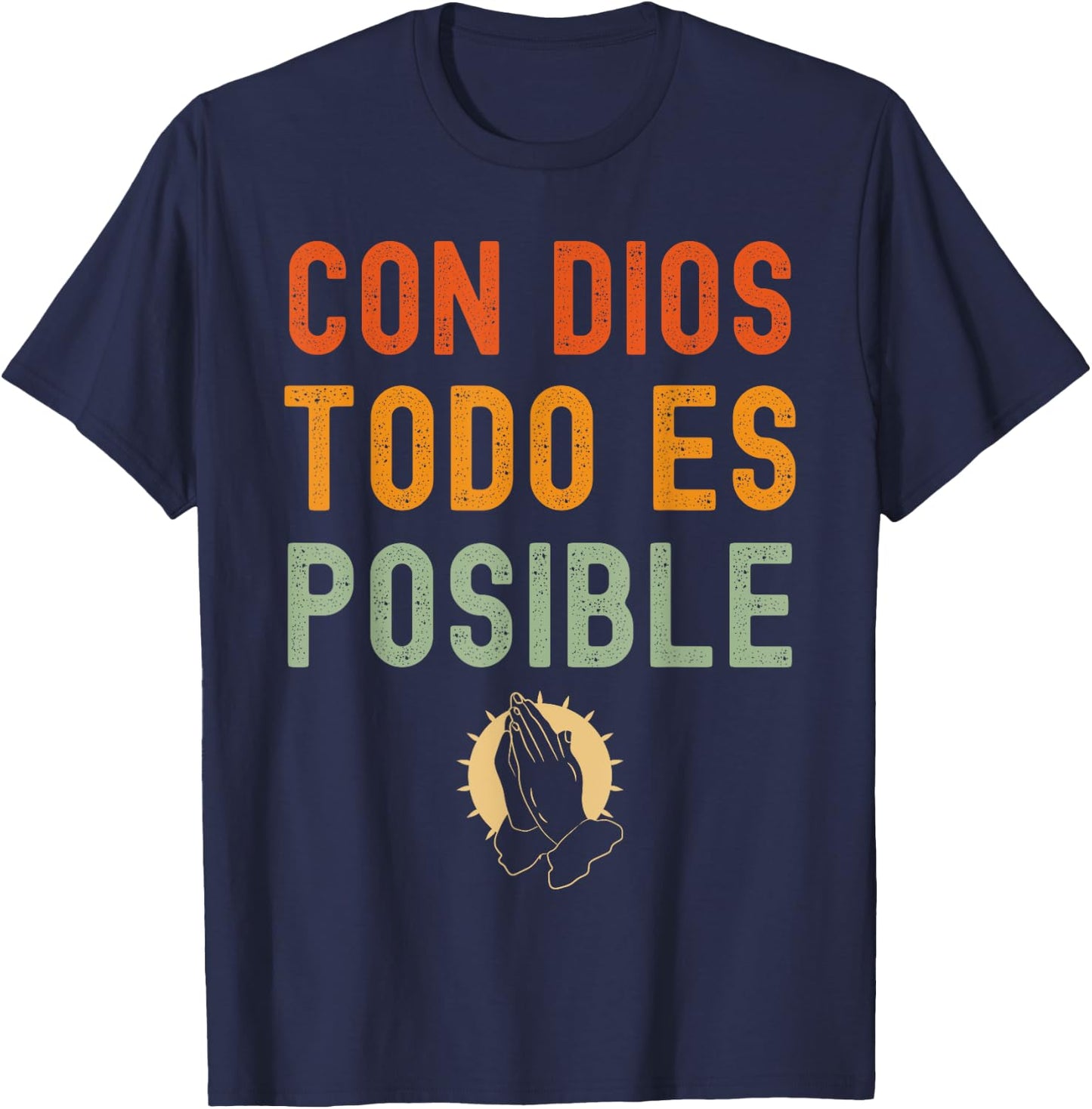 Con Dios Todo Es Posible Chirstian Espanol T-Shirt - T-Shirt | Navy