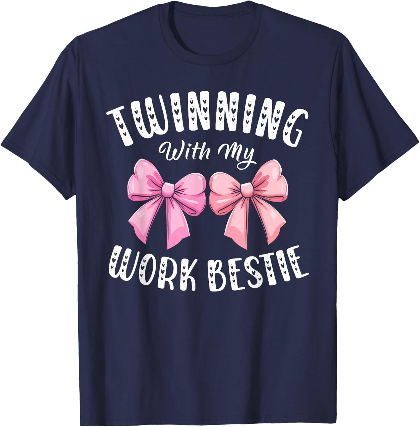 Pink Bow Twinning With My Work Bestie Friends Twins Day Girl T-Shirt - T-Shirt | Navy