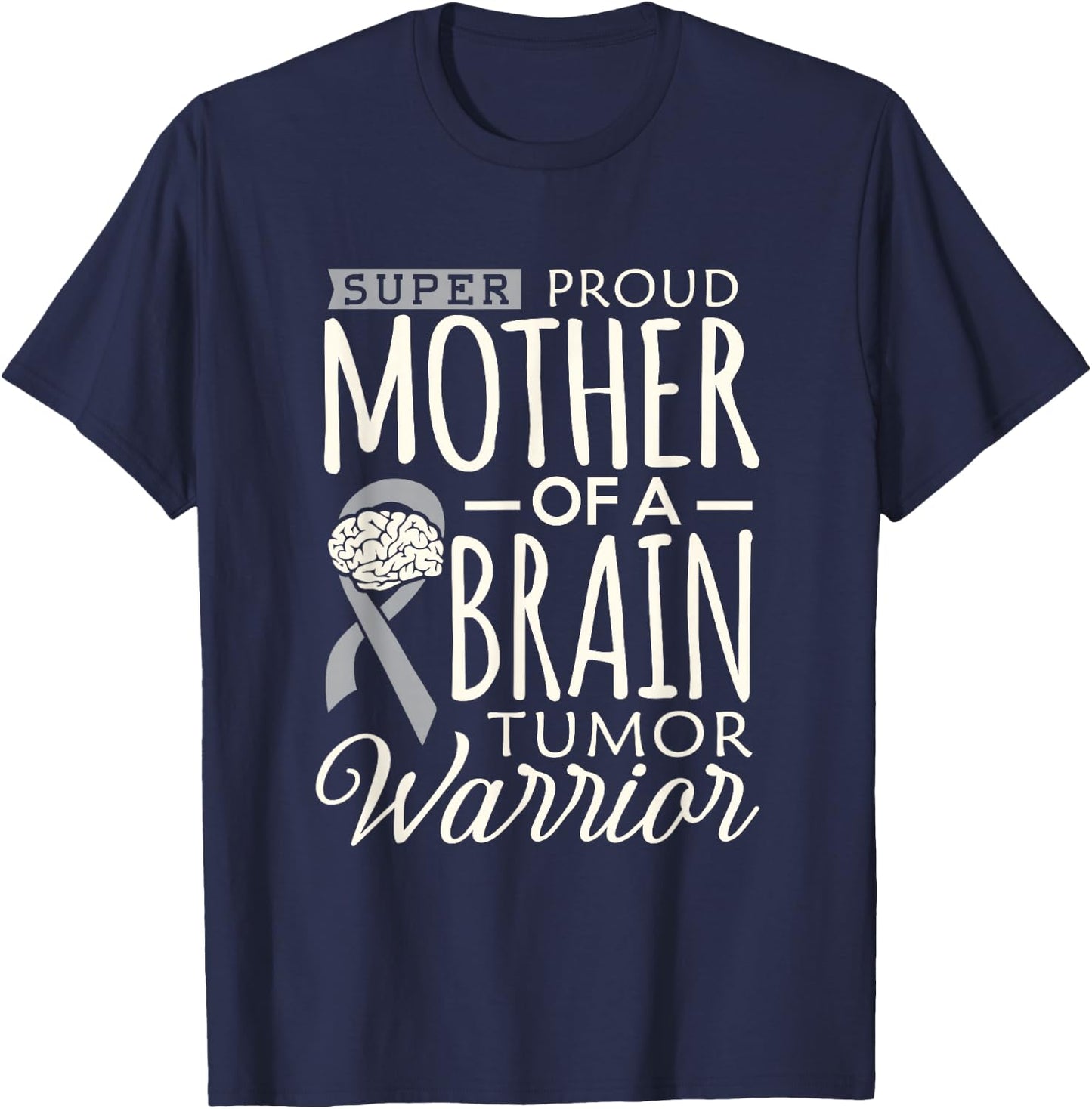 Brain Tumor Awareness Mom Shirt Proud Mother Warrior Mommy T-Shirt - T-Shirt | Navy
