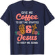 Coffee To Get Started Jesus Keep Going Christian Men Women T-Shirt - T-Shirt | Navy