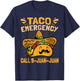 Taco Emergency Cinco De Mayo T-Shirt - T-Shirt | Navy