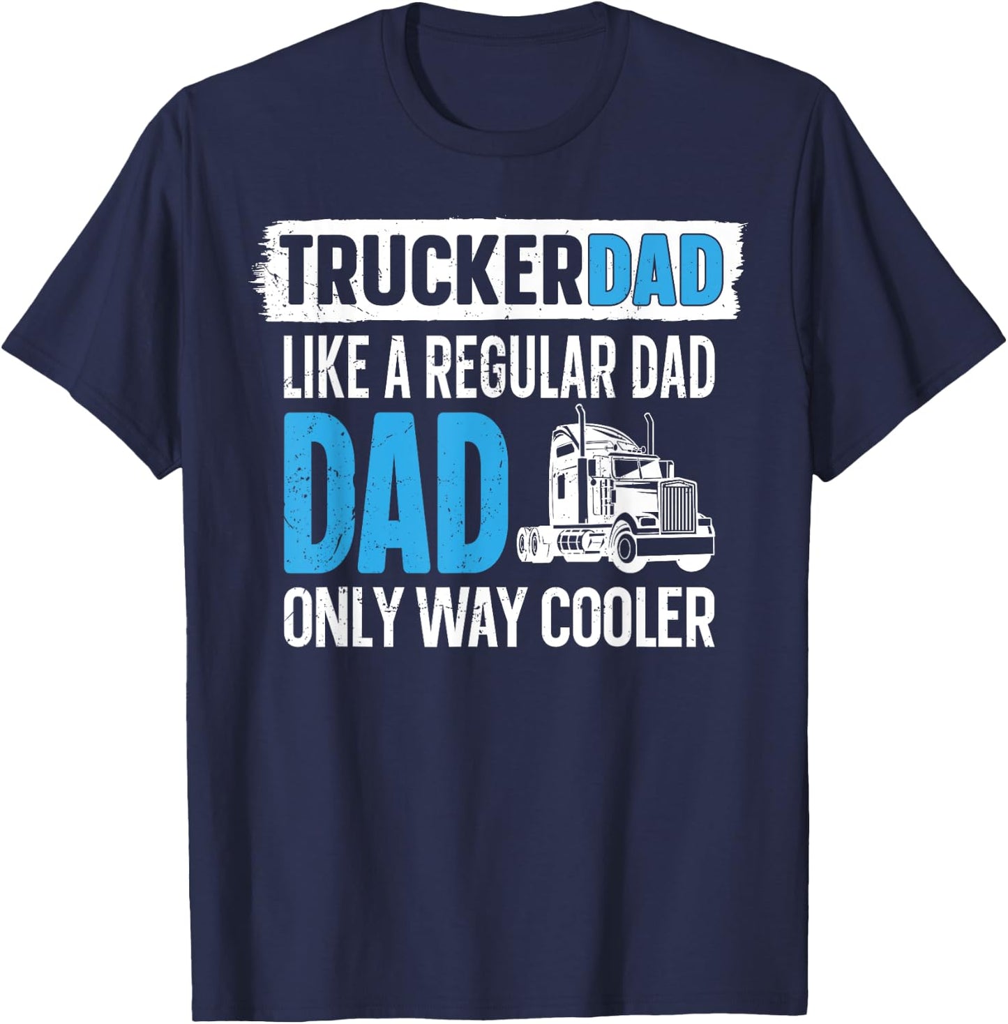 Trucker Truck Driver Dad Father Vintage Trucker Dad Like A T-Shirt - T-Shirt | Navy