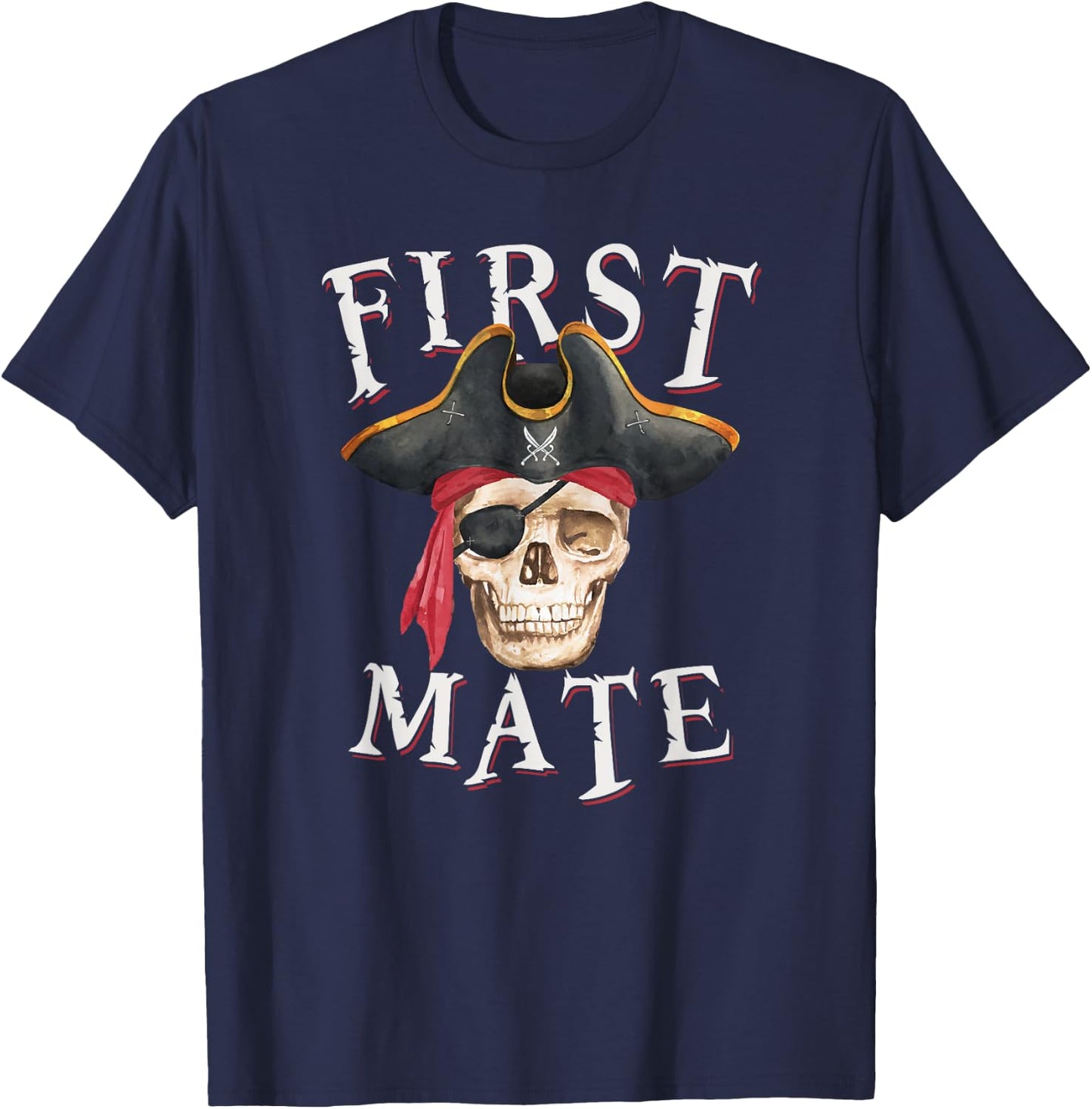 First Mate Pirate Hat Skull Nautical Sailing T-Shirt - T-Shirt | Navy