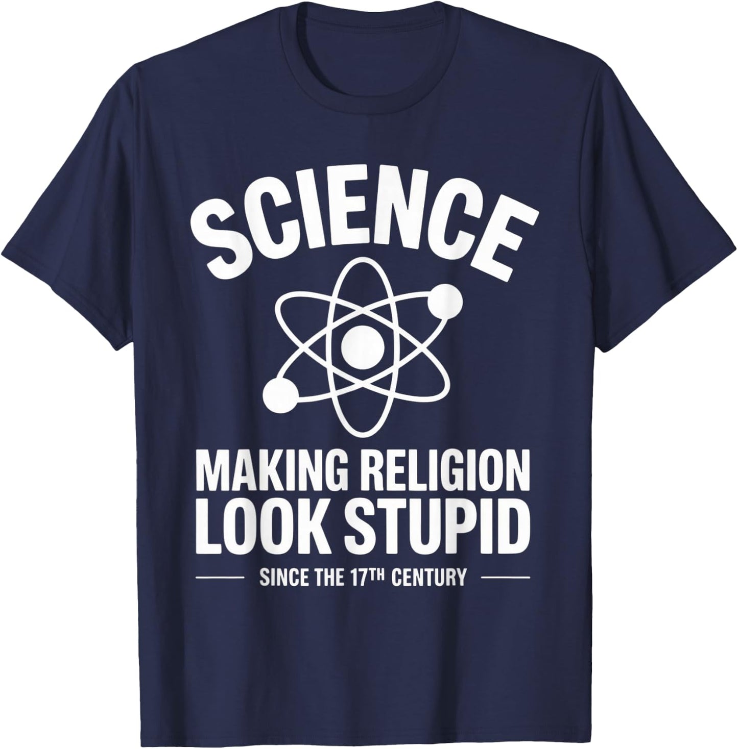 Science Making Religion Look Stupid - Intellectuals T-Shirt - T-Shirt | Navy